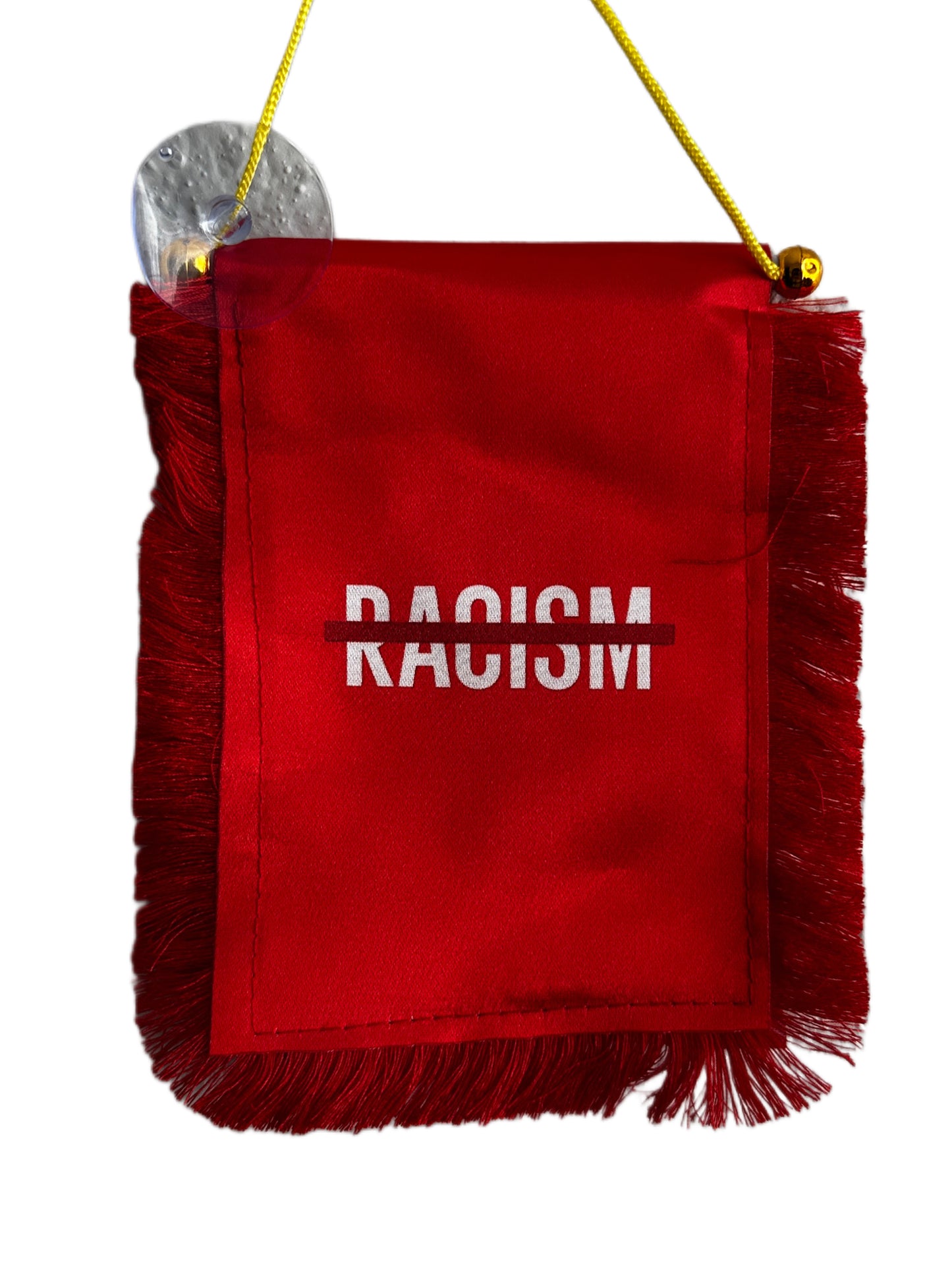 No Racism Hanging Banner - 4x6 Fringy Window Hanging Flag - Mini Flag Banner & Car Rearview Mirror Decor - Fringed & Double Sided - Hanging Flag with Suction Cup