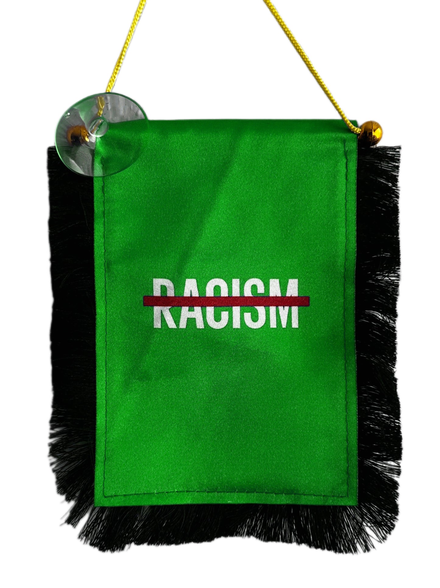 No Racism Hanging Banner - 4x6 Fringy Window Hanging Flag - Mini Flag Banner & Car Rearview Mirror Decor - Fringed & Double Sided - Hanging Flag with Suction Cup