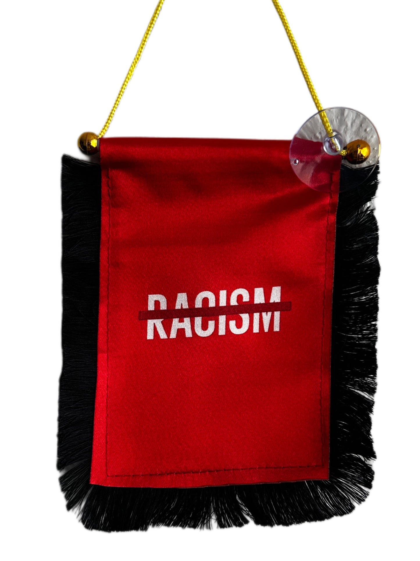 No Racism Hanging Banner - 4x6 Fringy Window Hanging Flag - Mini Flag Banner & Car Rearview Mirror Decor - Fringed & Double Sided - Hanging Flag with Suction Cup