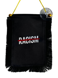 No Racism Hanging Banner - 4x6 Fringy Window Hanging Flag - Mini Flag Banner & Car Rearview Mirror Decor - Fringed & Double Sided - Hanging Flag with Suction Cup