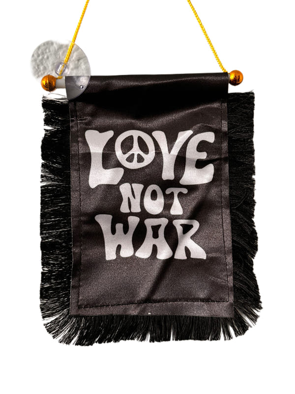 Love Not War Hanging Banner - 4x6 Fringy Window Hanging Flag - Mini Flag Banner & Car Rearview Mirror Decor - Fringed & Double Sided - Hanging Flag with Suction Cup