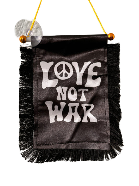 Love Not War Hanging Banner - 4x6 Fringy Window Hanging Flag - Mini Flag Banner & Car Rearview Mirror Decor - Fringed & Double Sided - Hanging Flag with Suction Cup